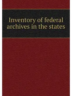 Inventory of federal archives in the