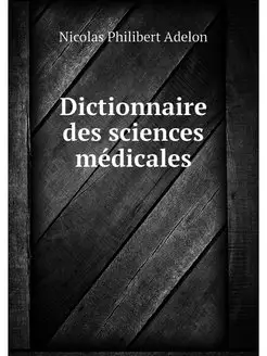 Dictionnaire des sciences medicales