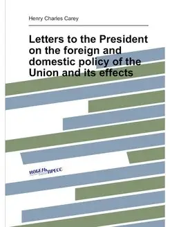 Letters to the President on the foreign and domestic