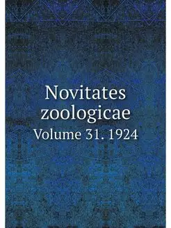 Novitates zoologicae. Volume 31. 1924