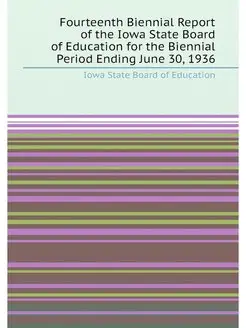 Fourteenth Biennial Report of the Iowa State Board o