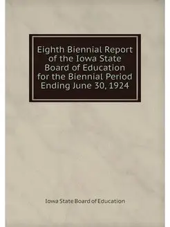 Eighth Biennial Report of the Iowa St