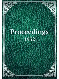 Proceedings. 1952