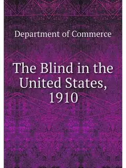 The Blind in the United States, 1910