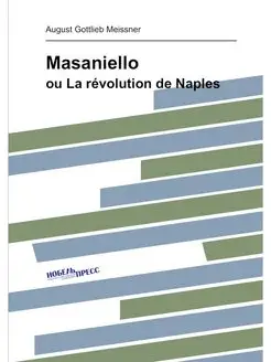 Masaniello. ou La révolution de Naples