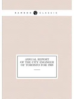 Annual report of the city engineer of Toronto for 1908