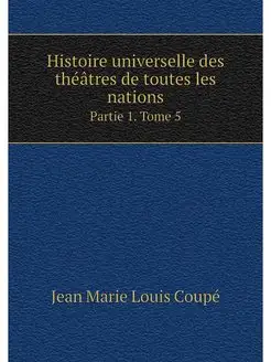 Histoire universelle des theatres de