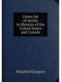 Union list of serials in libraries of