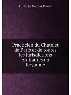 Practicien du Chatelet de Paris et de