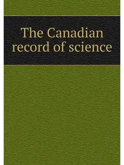 The Canadian record of science