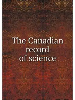 The Canadian record of science