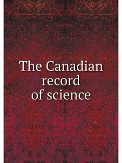 The Canadian record of science