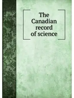 The Canadian record of science