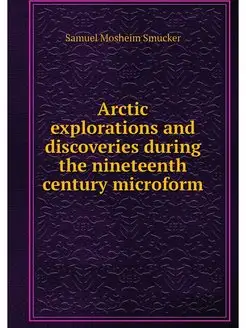 Arctic explorations and discoveries d