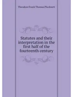 Statutes and their interpretation in