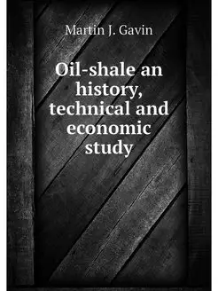 Oil-shale an history, technical and e