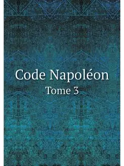 Code Napoleon. Tome 3