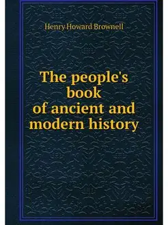 The people's book of ancient and mode