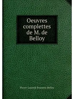 Oeuvres complettes de M. de Belloy