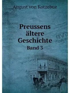 Preussens altere Geschichte. Band 3