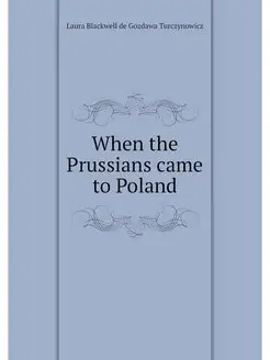 When the Prussians came to Poland