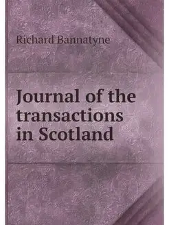 Journal of the transactions in Scotland