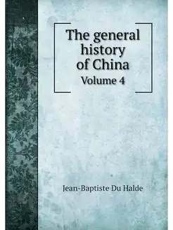 The general history of China. Volume 4