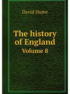 The history of England. Volume 8