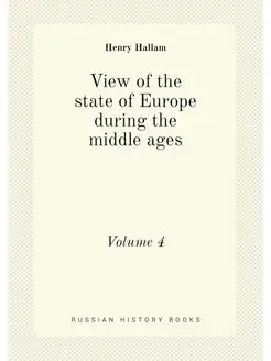 View of the state of Europe during the middle ages