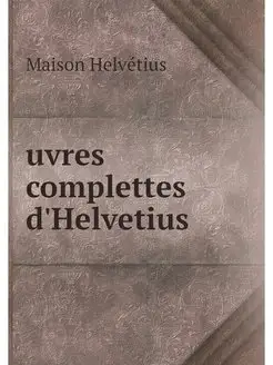 uvres complettes d'Helvetius