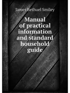 Manual of practical information and s