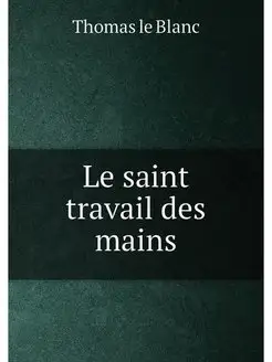 Le saint travail des mains