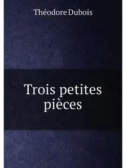 Trois petites pièces