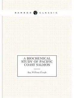 A biochemical study of Pacific coast salmon