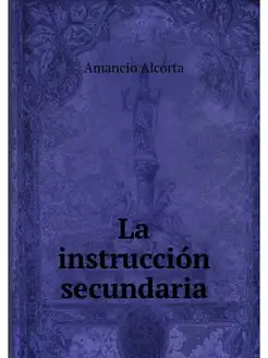 La instruccion secundaria