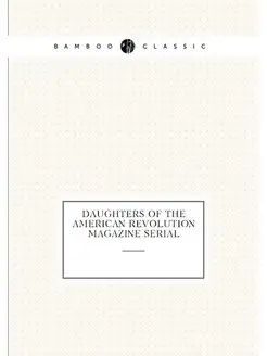 Daughters of the American Revolution magazine serial