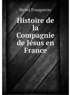 Histoire de la Compagnie de Jesus en