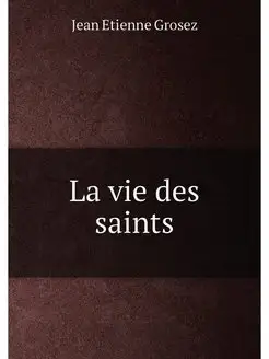 La vie des saints