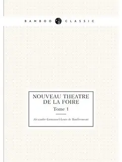 Nouveau theatre de la foire. Tome 1