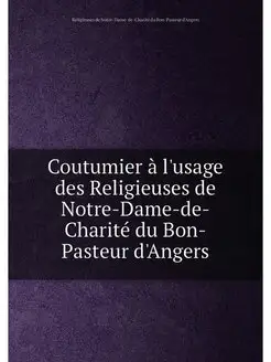 Coutumier à l'usage des Religieuses de Notre-Dame-de