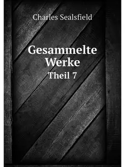 Gesammelte Werke. Theil 7