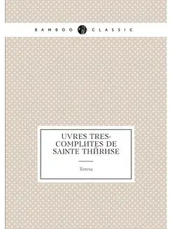 uvres tres-completes de Sainte Therese