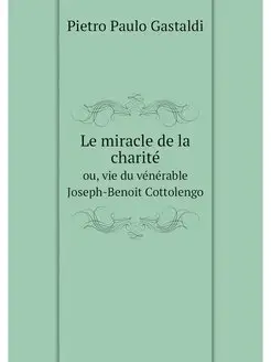 Le miracle de la charite. ou, vie du