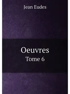 Oeuvres. Tome 6