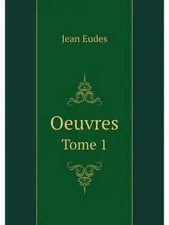 Oeuvres. Tome 1