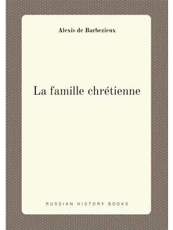 La famille chrétienne