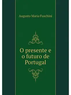 O presente e o futuro de Portugal