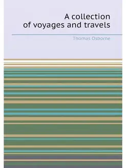 A collection of voyages and travels