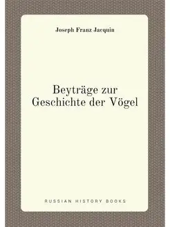 Beyträge zur Geschichte der Vögel