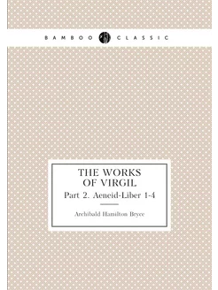 The works of Virgil. Part 2. Aeneid-Liber 1-4